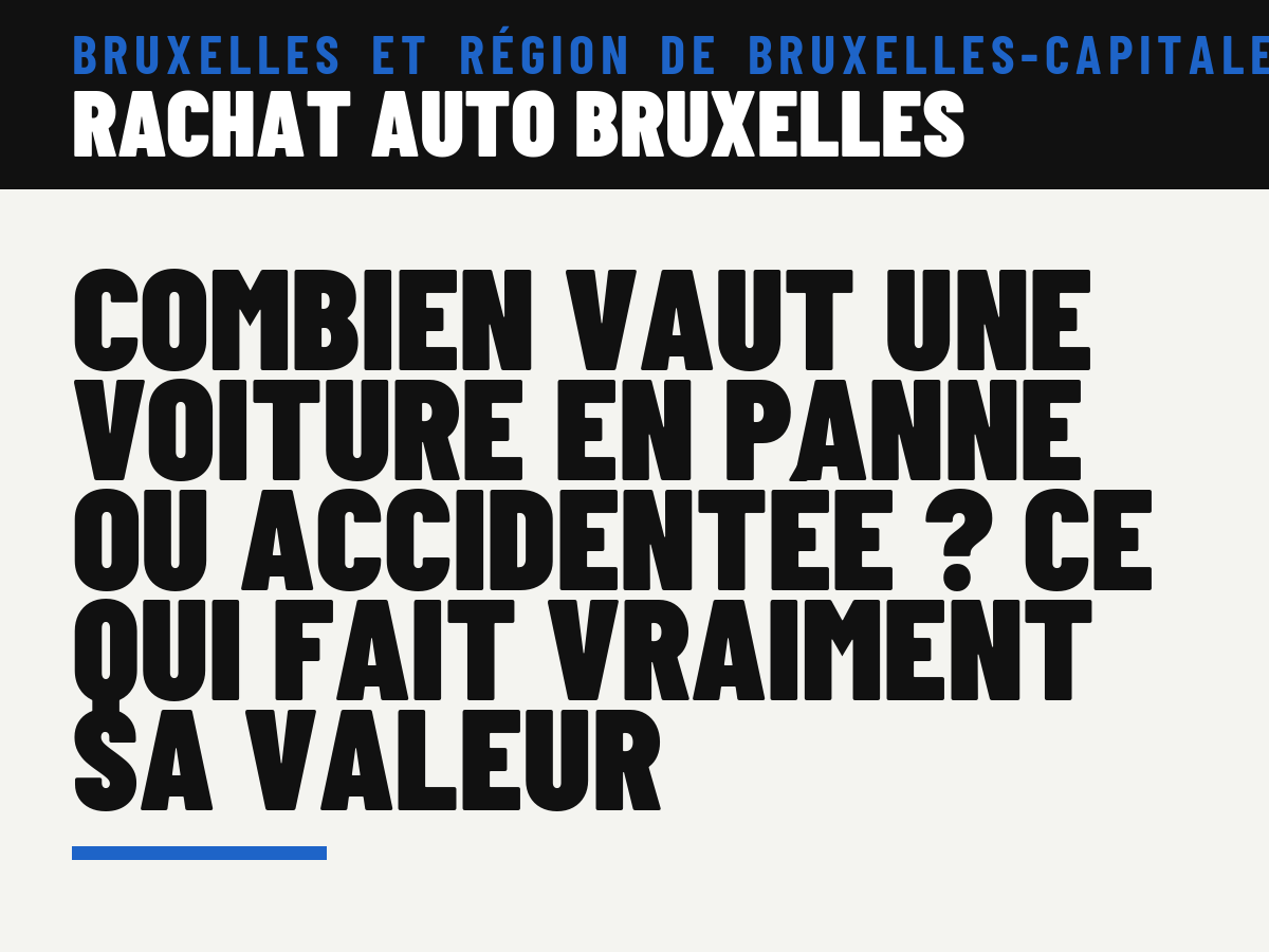 Combien vaut une voiture en panne ou accidentée ? Ce qui fait vraiment sa valeur